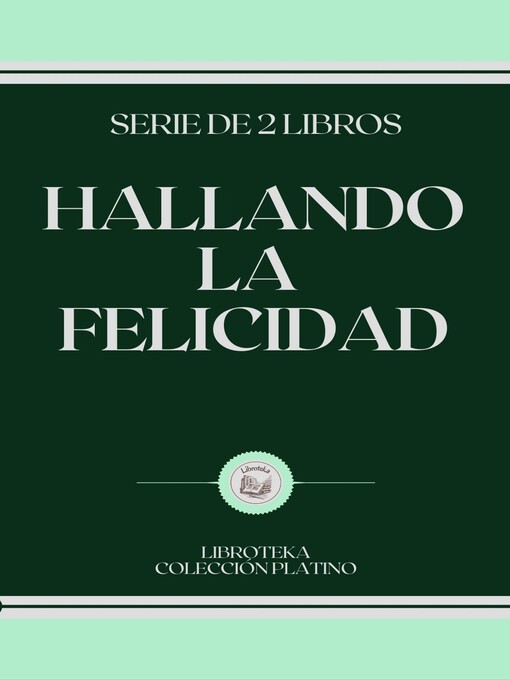 Title details for HALLANDO LA FELICIDAD by LIBROTEKA - Available